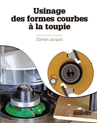 Usinage des formes courbes à la toupie